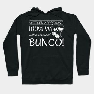 Funny Bunco Weekend Forecast 100% Wine Chance of Bunco Hoodie